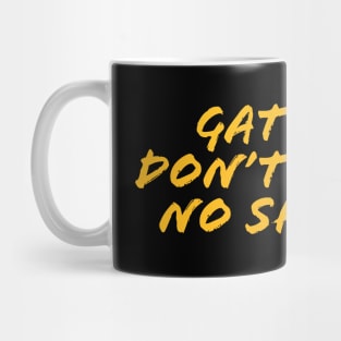 Gator don't play sh*t! Mug